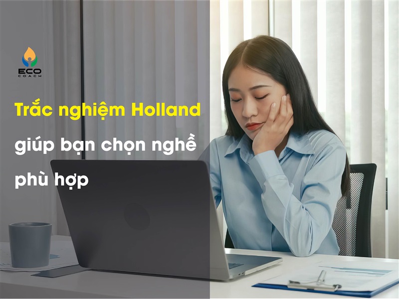 Giải mã trắc nghiệm Holland giúp bạn chọn nghề phù hợp